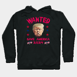 Wanted Save America 2024 Hoodie